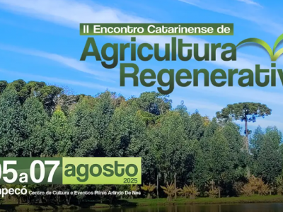  Inscries para o II Encontro Catarinense de Agricultura Regenerativa esto abertas